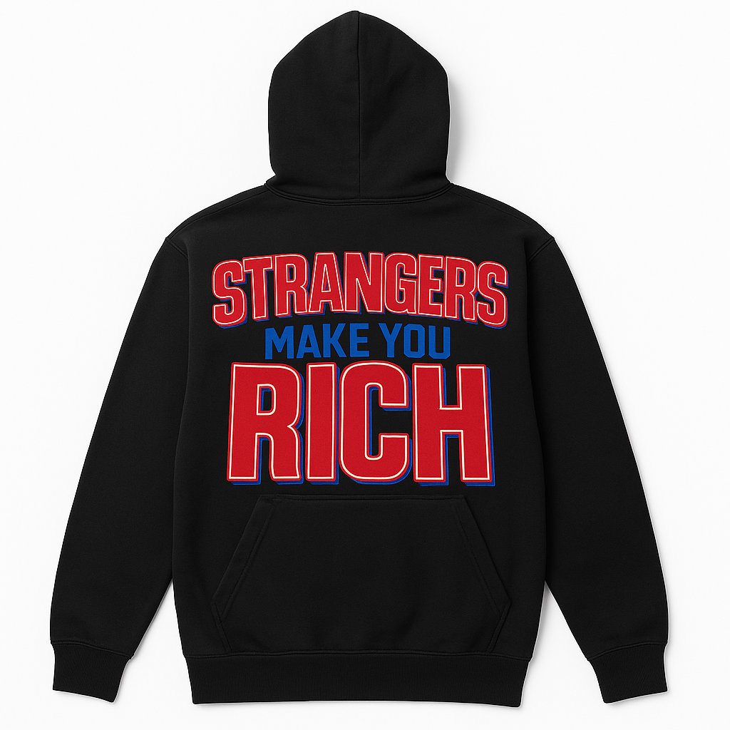 Strangers Make You Rich Hoodie